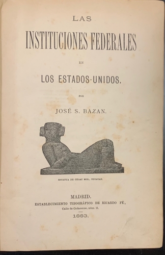 Portada de Las Instituciones Federales en los Estados Unidos - Jose S. Bazan