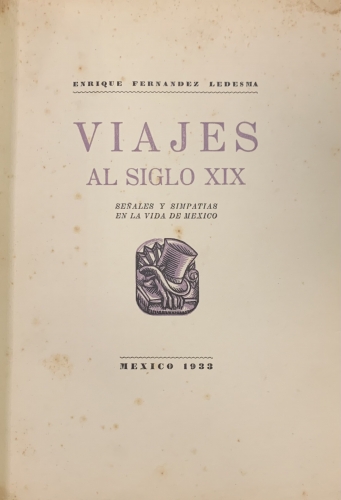 Portada de Viajes al Siglo XIX. Se�ales y Simpatias en la Vida de Mexico - Enrique Fernandez Ledesma