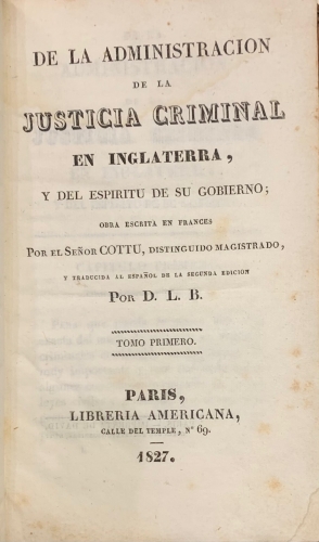 Portada de De la Administraci�n de la Justicia Criminal en Inglaterra y del Espiritu de su Gobierno - Cottu