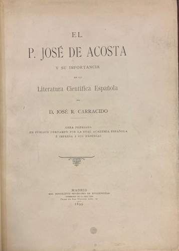 Portada de El P. Jos� de Acosta y su importancia en la Literatura Cient�fica Espa�ola - Jos� R. Carracido
