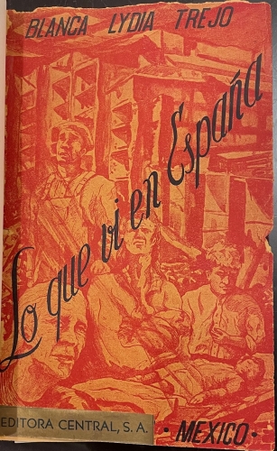 Portada de Lo que vi en Espa�a. Episodios de la Guerra - Blanca Lydia Trejo
