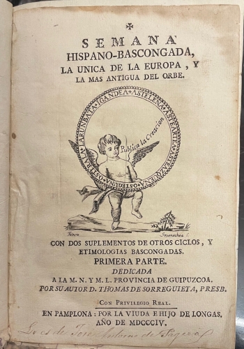 Portada de Semana Hispano-Bascongada, la �nica de la Europa y la m�s antigua del Orbe. Monumentos del Bascuence � Prosecuci�n de los precedentes del Ast�a, Egun�, Illa, Urtea y dem�s - Thomas de Sorreguieta