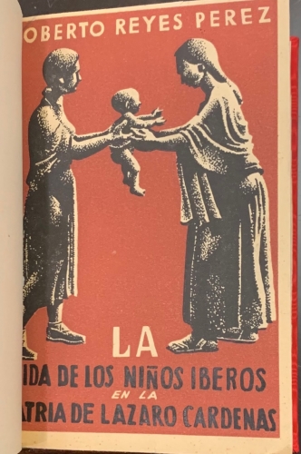 Portada de La Vida de los Ni��s Iberos en la Patria de Lazaro Cardenas - Roberto Reyes Perez
