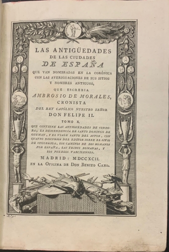 Portada de Las Antiguedades de Cordoba, La Descendencia de Santo Domingo de Guzm�n y el Viaje Santo del autor - Ambrosio de Morales