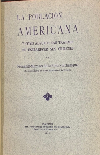 Portada de La Poblaci�n Americana y como algunos han tratado de esclarecer sus or�genes - Fernando Marquez de la Plata y Echenique