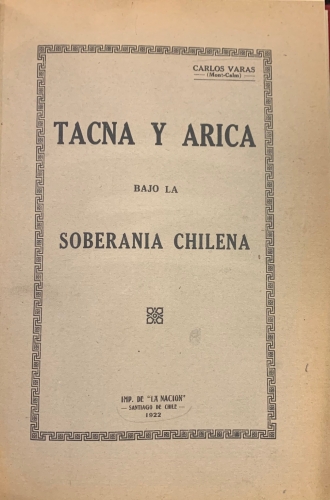 Portada de Tacna y Arica bajo la Soberania Chilena - Carlos Varas