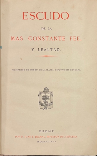 Portada de Escudo De La M�s Constante Fee, y Lealtad. (Se�orio De Vizcaya)