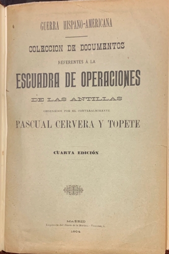 Portada de Guerra Hispano-americana. Colecci�n de documentos referentes a la Escuadra de Operaciones de las Antillas - Pascual Cervera y Topete