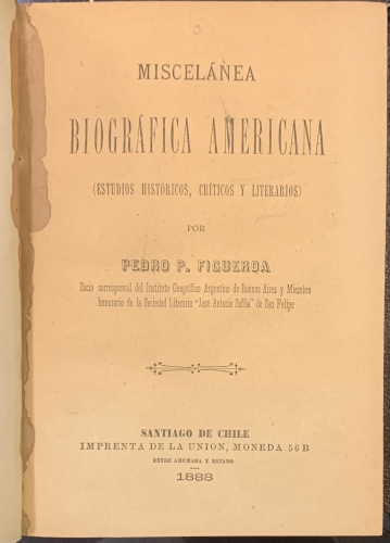 Portada de Miscel�nea Biogr�fica Americana. Estudios hist�ricos, cr�ticos y literarios - Pedro P. Figueroa