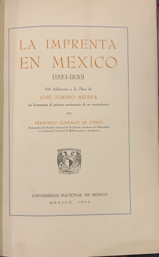Portada de La Imprenta en M�xico 1553-1820. 510 adiciones a la obra de Jose Toribio Medina - Francisco Gonzalez de Cossio
