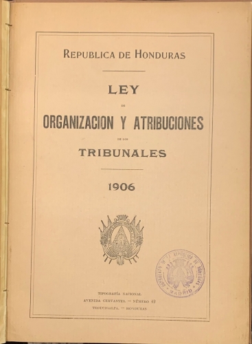 Portada de Rep�blica de Honduras. Ley de Amparo. 1906. Ley de Organizaci�n y Atribuciones de los Tribunales. 1906