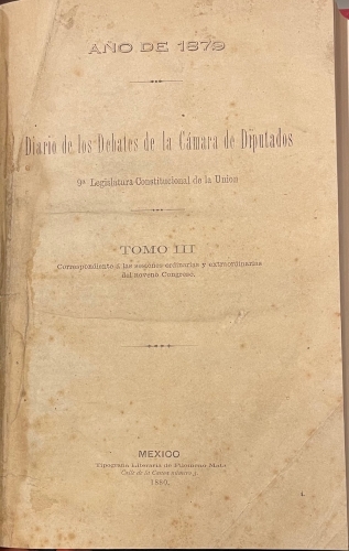 Portada de Diario de los Debates de la Camara de Diputados. 9� Legislatura Constitucional de la Uni�n. M�xico. 1879