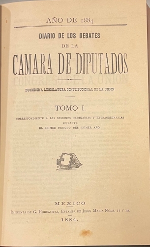 Portada de Diario de los Debates de la Camara de Diputados. 12� Legislatura Constitucional de la Uni�n. M�xico. 1884-1885