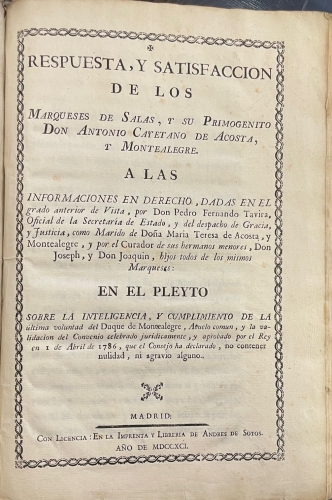 Portada de Demostracion Legal de la Justicia que asiste a Don Pedro Fernando Tavira en el Pleyto que en representaci�n de su mujer Do�a Maria Teresa de Acosta sigue con Don Antonio de Acosta y Do�a Margarita Montealegre./ Respuesta, y satisfacci�n de los Marqueses de Salas...