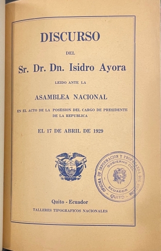 Portada de Discurso del Sr. Dr. D. Isidro Ayora leido ante la Asamblea Nacional en el acto de la posesi�n del cargo de presidente de la Rep�blica el 17 de abril de 1929