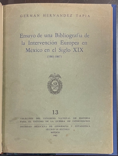 Portada de Ensayo de una Bibliograf�a de la Intervenci�n Europea en M�xico en el Siglo XIX (1861-1867) - German Hernandez Tapia