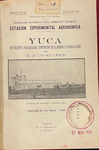 Portada de Yuca. Su cultivo, variedades, contenido en almid�n y fabricaci�n - R. S. Cunliffe