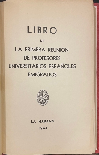 Portada de Libro de la Primera Reuni�n de Profesores Universitarios Espa�oles Emigrados. La Haban 1944