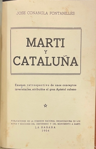 Portada de Marti y Catalu�a. Examen retrospectivo de unos conceptos inveros�miles, atribu�dos al gran Ap�stol cubano - Jose Conangla Fontanilles. 