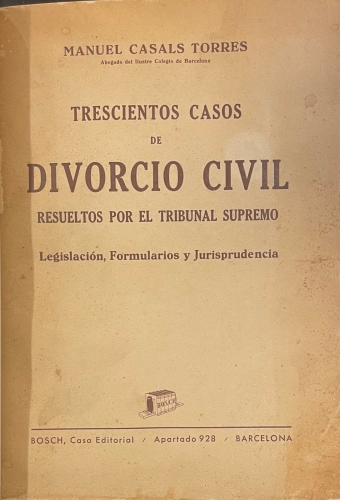 Portada de Trescientos Casos de Divorcio Civil resueltos por el Tribunal Supremo. Legislaci�n, formularios y jurisprudencia - Manuel Casals Torres