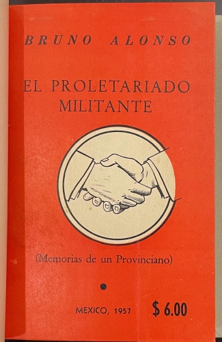 Portada de El Proletariado Militante. Memorias de un provinciano - Bruno Alonso