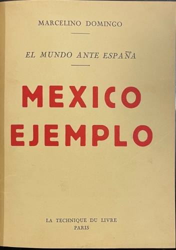Portada de El Mundo Ante Espa�a. M�xico Ejemplo - Marcelino Domingo