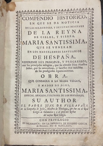 Portada de Compendio Hist�rico en que se da noticia de las milagrosas y devotas imagenes de la Reyna de cielos, y tierra, Mar�a Santissima, que se veneran en los m�s celebres santuarios de Espa�a - Juan de Villafa�e
