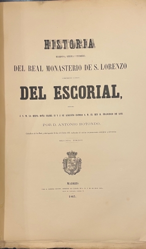 Portada de Historia Descriptiva, Art�stica y Pintoresca del Real Monasterio de San Lorenzo comunmente llamado Del Escorial - Antonio Rotondo