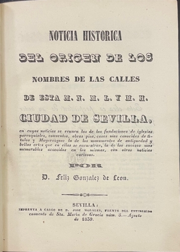 Portada de Noticia Hist�rica del Origen de los Nombres de las Calles de esta M.N. M.L. y M.H. Ciudad de Sevilla - F�lix Gonzalez de Le�n