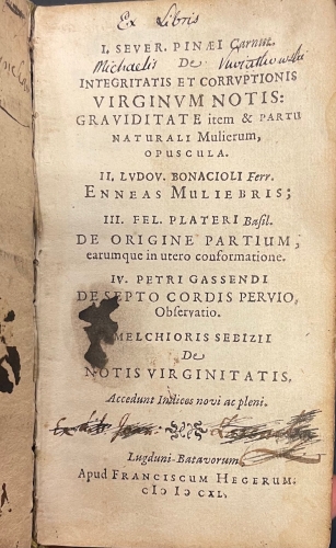 Portada de De Integritatis et Corruptionis Virginum Notis. Enneas Muliebris. De Origine Partium. De Septo Cordis Pervio. De Notis Virginitatis - Severin Pineau. Ludovico Bonaccioli. Felix Platter. Pierre Gasendi. Melchor Sebisch