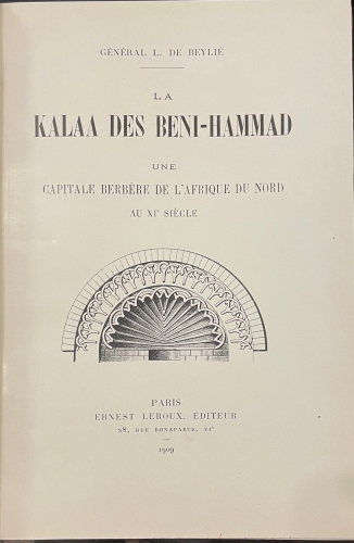 Portada de La Kalaa des Beni-Hammad, une capitale berbere de l'Afrique du Nord au XI siecle - General L. de Beyli�