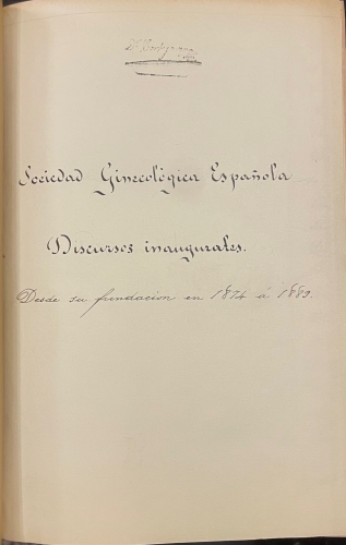 Portada de Sociedad Ginecol�gica Espa�ola. Discursos inaugurales desde su fundaci�n en 1874 a 1889