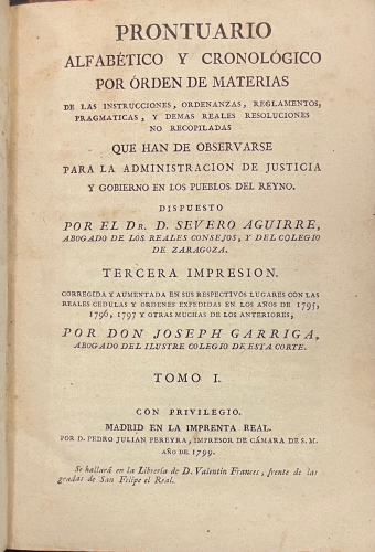 Portada de Prontuario Alfab�tico y Cronol�gico por orden de Materias de las instrucciones, ordenanzas, reglamentos, pragm�ticas y dem�s reales resoluciones no recopiladas que han de observarse para la administracion de Justicia y Gobierno en los pueblos del Reyno - Severo Aguirre. Joseph Garriga