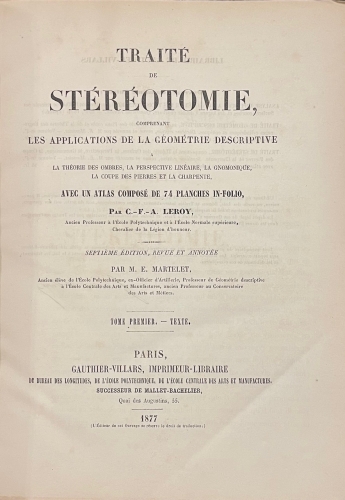 Portada de Trait� De St�r�otomie, Comprenant Les Applications De La G�om�trie Descriptive a La Th�orie Des Ombres, La Perspective Lin�aire, La Gnomonique, La Coupe Des Pierres et La Charpente, Avec Un Atlas compos� De 74 Planches in Folio - C. F. A. Leroy