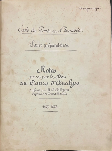 Portada de Ecole Des Ponts et Chauss�es. Cours Pr�paratoires. Notes Prises Par Les El�ves Au Cours D�analyse profess� Par Collignon. 1875-1876 - Edouard Collignon