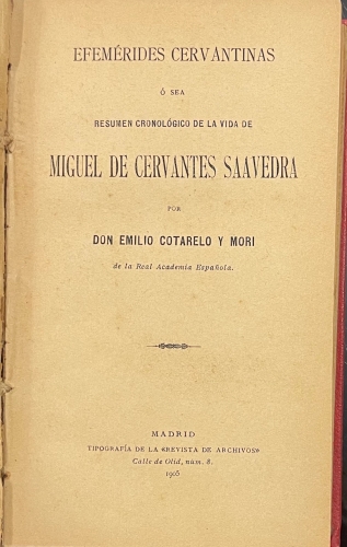 Portada de Efem�rides Cervantinas � Sea Resumen Cronol�gico De La Vida De Miguel De Cervantes Saavedra - Don Emilio Cotarelo y Mori