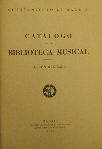 Portada de Cat�logo De La Biblioteca Musical. Edici�n Ilustrada. - Ayuntamiento de Madrid