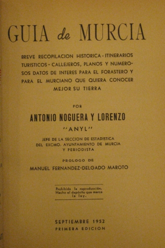 Portada de Guia De Murcia. Breve Recopilaci�n Hist�rica. Itinerarios Tur�sticos. Callejeros, Planos y Numerosos datos De Inter�s para El Forastero y Para El Murciano Que Quiera Conocer Mejor Su Tierra - Antonio Nog�era y Lorenzo 'Anyl'