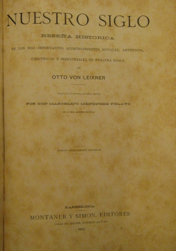 Portada de Nuestro Siglo. Rese�a Hist�rica De Los Mas Importantes Acontecimientos Sociales, Art�sticos, Cient�ficos e Industriales De Nuestra �poca. - Otto Von Leixner