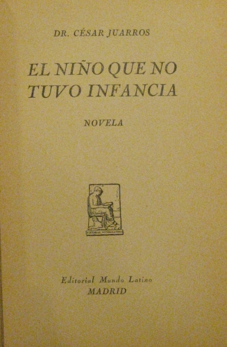 Portada de El Ni�o Que no Tuvo Infancia. Novela. - C�sar Juarros