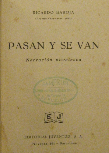 Portada de Pasan y Se Van. Narraci�n Novelesca - Ricardo Baroja