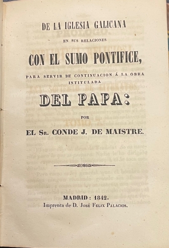 Portada de De La Iglesia Galicana En Sus Relaciones Con El Sumo Pontifice, Para Servir De Continuaci�n � La Obra Intitulada Del Papa. - Conde J. De Maistre