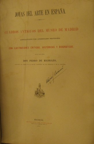 Portada de Joyas Del Arte En Espa�a. Cuadros Antiguos Del Museo De Madrid Litografiados Por Acreditados Profesores Con Ilustraciones Cr�ticas, Hist�ricas y Biogr�ficas - Pedro de Madrazo