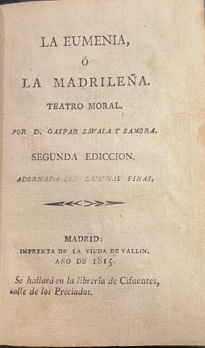 Portada de La Eumenia o La Madrile�a. Teatro Moral. - Gaspar Zavala y Zamora