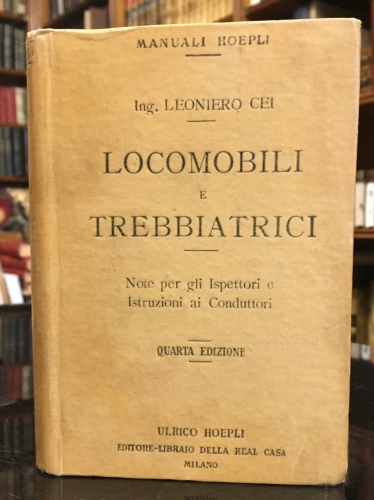 Portada de Locomobili e Trebbiatrici. Note per gli Ispettori e instruzioni ai conduttori - Leoniero Cei