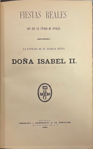 Portada de Corona Po�tica al Augusto Sacramento de la Eucaristia y a la Inmaculada Concepci�n de Mar�a / Necrolog�a del Sr. D Tom�s de la Calzada / Fiestas Reales con que la Ciudad de Sevilla solemniza la Entrada de su Excelsa Reina Do�a Isabel II/ Plan de Se�ales - Francisco Maria Tubi�o. 