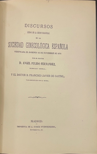 Portada de Sociedad Ginecol�gica Espa�ola. Discursos inaugurales desde su fundaci�n en 1874 a 1889