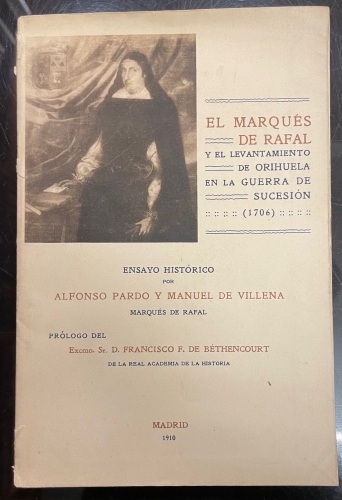 Portada de El Marqu�s De Rafal y El Levantamiento De Orihuela En La Guerra De Sucesi�n (1706). Ensayo Hist�rico - Alfonso Pardo y Manuel De Villena