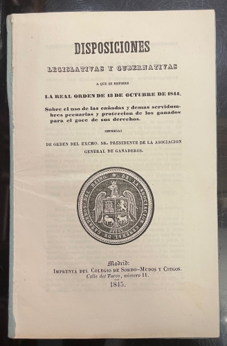Portada de Disposiciones Legislativas y Gubernativas a Que Se Refiere La Real Orden De 13 De Octubre De 1844 Sobre El Uso De Las Ca�adas y Dem�s Servidumbres Pecuarias y Protecci�n De Los Ganados Para El Goce De Sus Derechos - Jos�f Segundo Ruiz