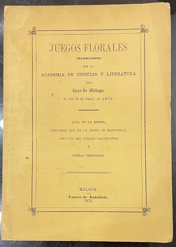 Portada de Juegos Florales Celebrados Por La Academia De Ciencias y Literatura Del Liceo De M�laga El D�a 8 De Junio De 1872